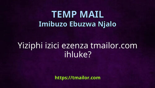 Yiziphi izici ezenza tmailorcom ihluke