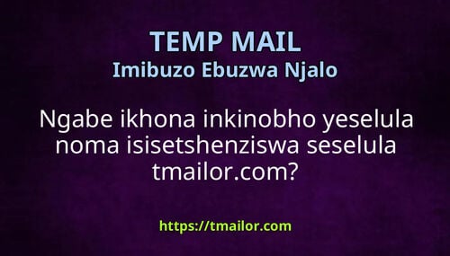 Ngabe ikhona inkinobho yeselula noma isisetshenziswa seselula tmailorcom